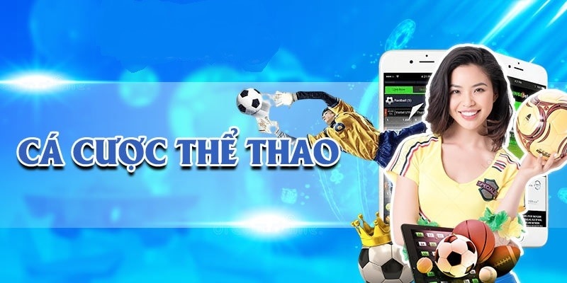 Cá cược thể thao với nhiều kèo cược đỉnh cao